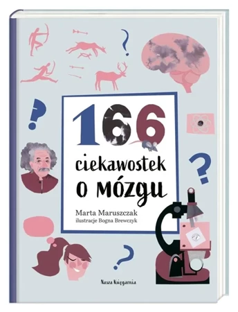 166 ciekawostek o mózgu - Marta Maruszczak, Bogna Brewczyk Brewczyk