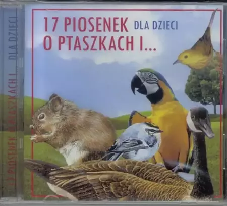 17 piosenek dla dzieci o ptaszkach i ... - praca zbiorowa