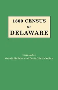 1800 Census of Delaware - Gerald Maddux