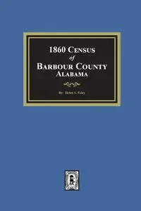 1860 Census of Barbour County, Alabama - Helen Foley  S.