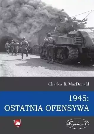 1945 Ostatnia ofensywa - Charles B. MacDonald