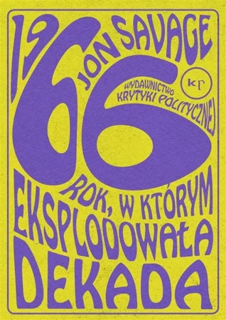 1966. Rok, w którym eksplodowała dekada - Jon Savage