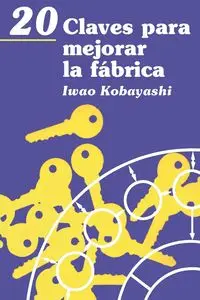 20 Claves Para Mejorar La F Brica - Kobayashi Iwao