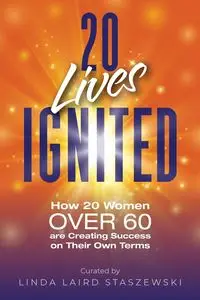 20 Lives Ignited - Linda Laird Staszewski