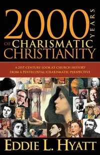 2000 Years of Charismatic Christianity - Eddie Hyatt L