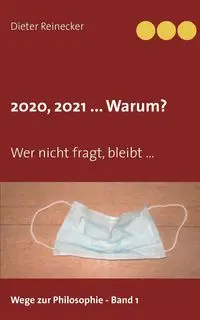 2020, 2021 ... Warum? - Reinecker Dieter