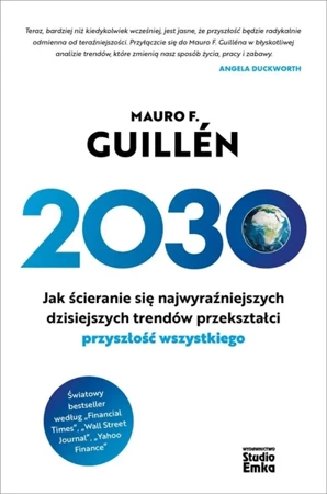 2030. Jak ścieranie się najwyraźniejszych.. - Mauro F. Guilln