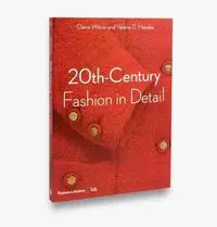 20th-Century Fashion in Detail - Claire Wilcox, Valerie D. Mendes