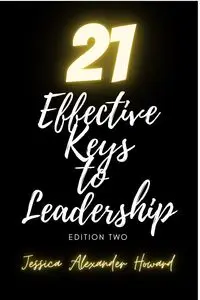 21 Effective Keys to Leadership - Howard Jessica