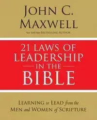 21 Laws of Leadership in the Bible - Maxwell John C.