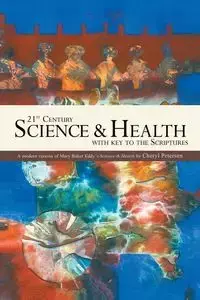 21st Century Science & Health with Key to the Scriptures - Cheryl Petersen