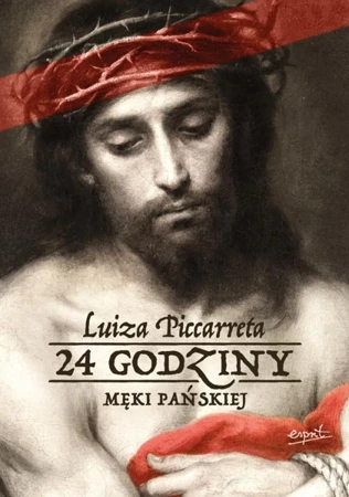 24 godziny Męki Pańskiej - Luiza Piccarreta