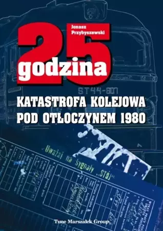 25 godzina. Katastrofa kolejowa pod Otłoczynem w.2 - Jonasz Przybyszewski