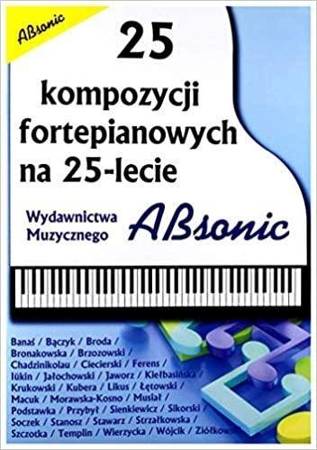 25 kompozycji fortepianowych na 25-lecie ABSONIC - praca zbiorowa