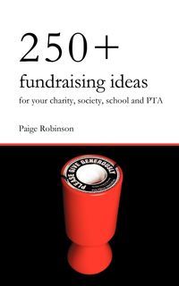 250+ Fundraising Ideas for Your Charity, Society, School and PTA - Paige Robinson