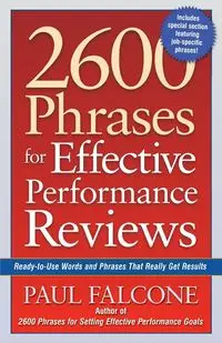 2600 Phrases for Effective Performance Reviews - Paul Falcone