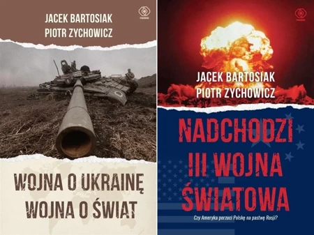 2W1 WOJNA O UKRAINĘ WOJNA O ŚWIAT + NADCHODZI III WOJNA ŚWIATOWA BARTOSIAK - Jacek Bartosiak, Piotr Zychowicz