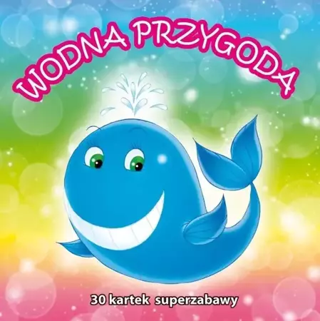 30 kartek superzabawy. Wodna przygoda - praca zbiorowa