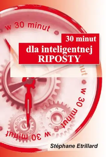 30 minut dla inteligentnej riposty - Stéphane Etrillard