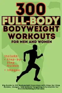 300 Full-Body Body Weight Workouts Book for Men and Women - Vasquez