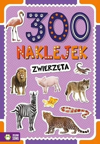 300 naklejek. Zwierzęta - praca zbiorowa