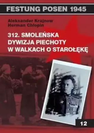 312. Smoleńska Dyw. Piechoty w walkach o Starołękę - Aleksander Krajnow, Herman Chłopin