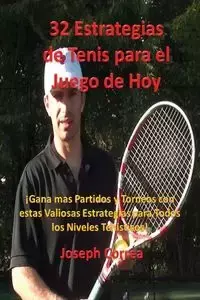 32 Estrategias de tenis para el juego de hoy - Joseph Correa