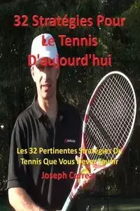 32 Stratégies pour le tennis d'aujourd'hui - Joseph Correa