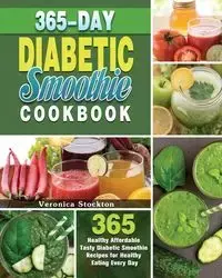 365-Day Diabetic Smoothie Cookbook - Veronica Stockton