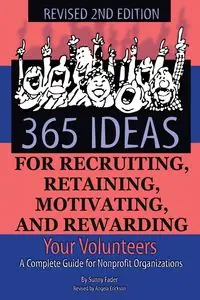 365 Ideas for Recruiting, Retaining, Motivating and Rewarding Your Volunteers - Sunny Fader