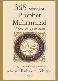 365 Sayings of Prophet Muhammad - Kidwai Abdur Raheem