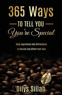 365 Ways To Tell You You're Special - Sillah Dilys