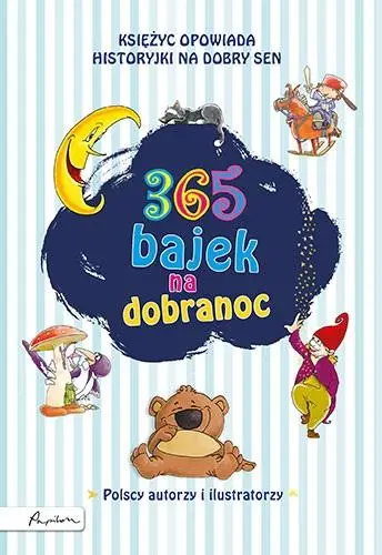 365 bajek na dobranoc. Księżyc opowiada.. - praca zbiorowa