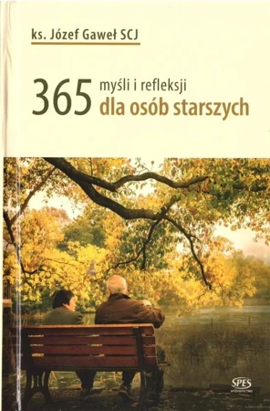 365 myśli i refleksji dla osób starszych - Józef Gaweł SCJ