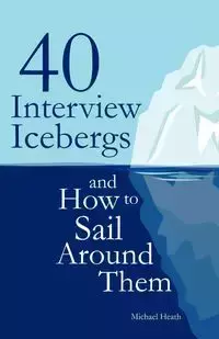 40 Interview Icebergs and How to Sail Around Them - Heath Michael