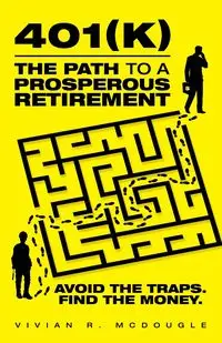 401(k)-The Path to a Prosperous Retirement - Vivian R. McDougle