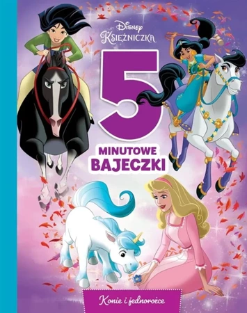 5-minutowe bajeczki. Konie i jednorożce. Disney - Ewa Tarnowska