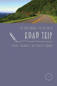 50 Fun Things To Do On A Road Trip - Berry Sarah