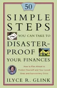 50 Simple Steps You Can Take to Disaster-Proof Your Finances - Glink Ilyce R.