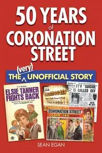 50 Years of Coronation Street - Sean Egan