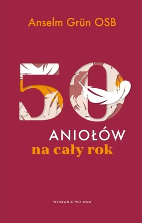 50 aniołów na cały rok - Anselm Grun OSB