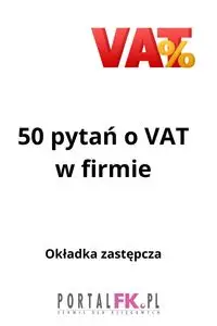 50 pytań o VAT w firmie - Praca zbiorowa