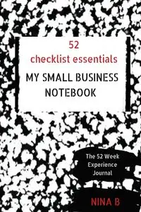 52 Checklist Essentials My Small Business Notebook - Nina B