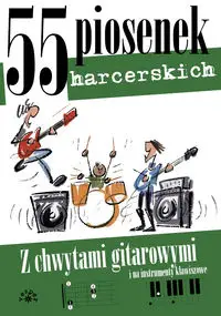 55 piosenek harcerskich - praca zbiorowa