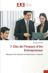 7 Clés de l'Impact d'Un Entrepreneur - HATHRY Georges