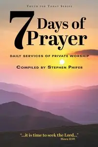 7 Days of Prayer - Stephen Phifer