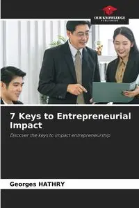 7 Keys to Entrepreneurial Impact - HATHRY Georges