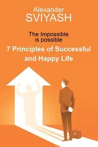 7 Principles of Successful and Happy Life - Alexander Sviyash - wydanie 2024