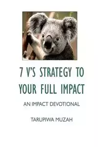 7 V'S Strategy to Your Full Impact - Muzah Tarupiwa