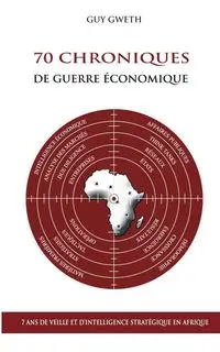 70 Chroniques de guerre économique - Guy Gweth